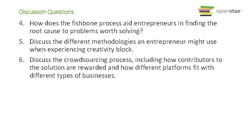 Discussion Questions 4. How does the fishbone process aid entrepreneurs in finding the root