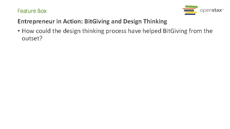 Feature Box Entrepreneur in Action: Bit. Giving and Design Thinking • How could the