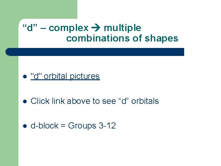 “d” – complex multiple combinations of shapes l "d" orbital pictures l Click link