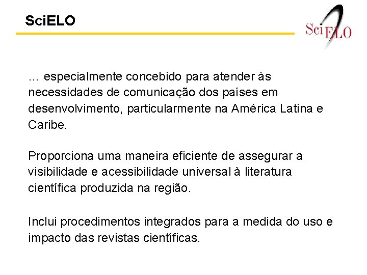 Sci. ELO … especialmente concebido para atender às necessidades de comunicação dos países em