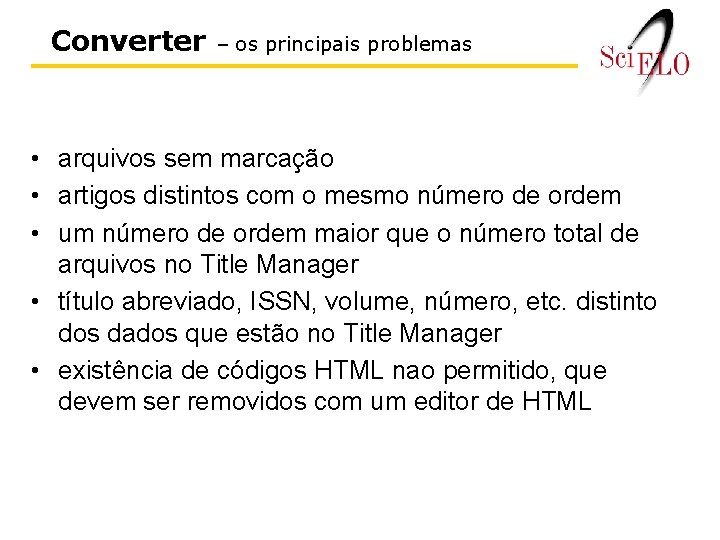 Converter – os principais problemas • arquivos sem marcação • artigos distintos com o