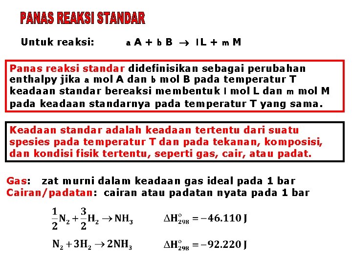 Untuk reaksi: a A + b B l. L + m M Panas reaksi