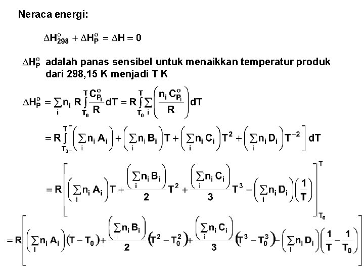 Neraca energi: adalah panas sensibel untuk menaikkan temperatur produk dari 298, 15 K menjadi