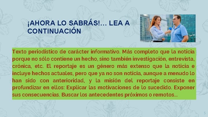 ¡AHORA LO SABRÁS!… LEA A CONTINUACIÓN Texto periodístico de carácter informativo. Más completo que