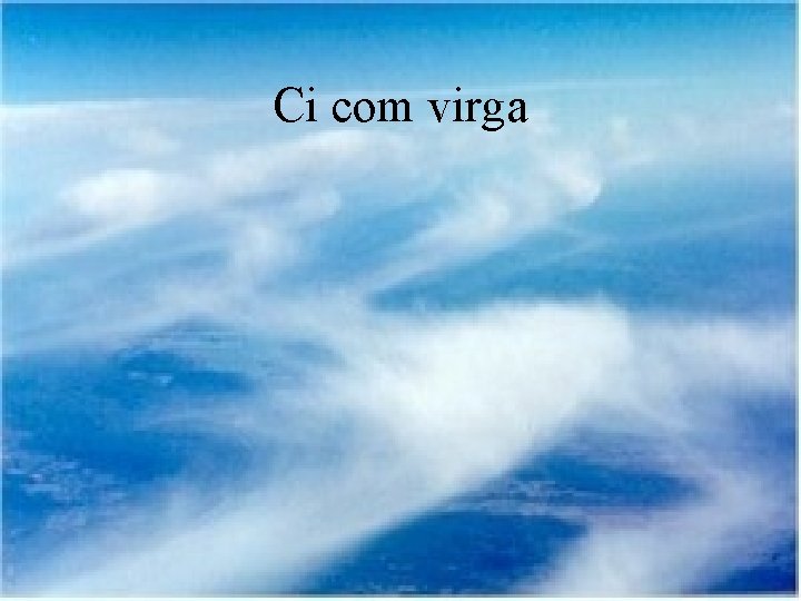 Ci com virga 