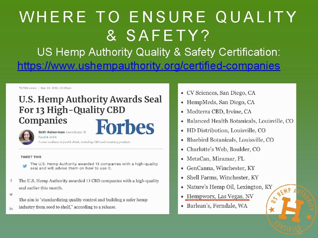 WHERE TO ENSURE QUALITY & SAFETY? US Hemp Authority Quality & Safety Certification: https: