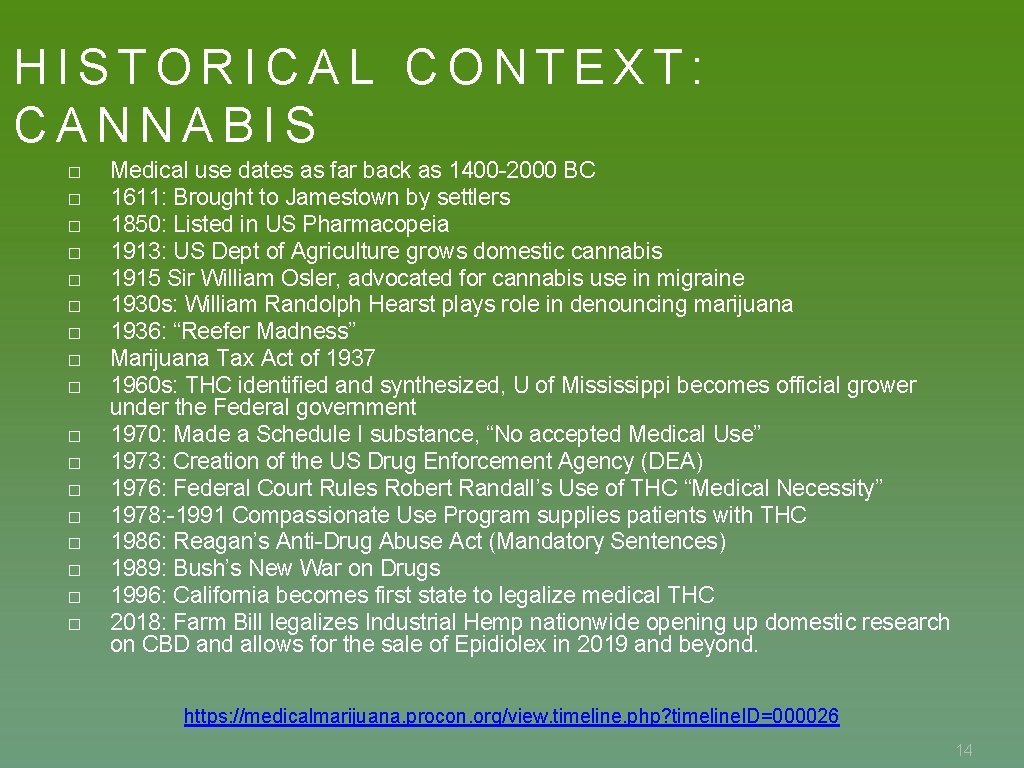 HISTORICAL CONTEXT: CANNABIS � � � � � Medical use dates as far back