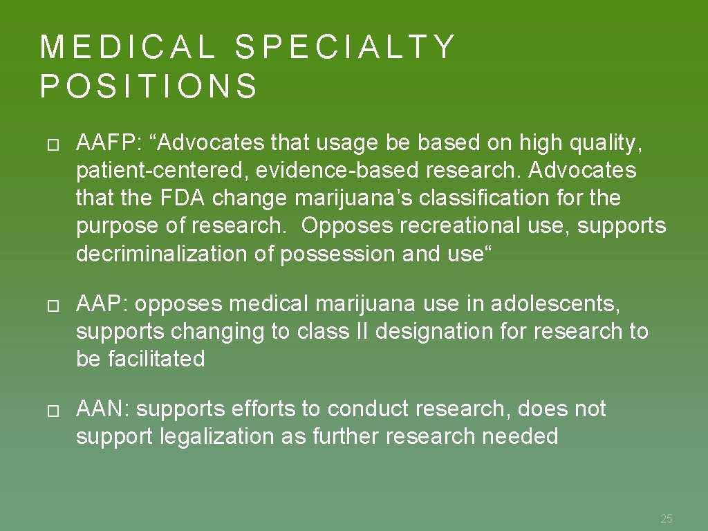 MEDICAL SPECIALTY POSITIONS � � � AAFP: “Advocates that usage be based on high