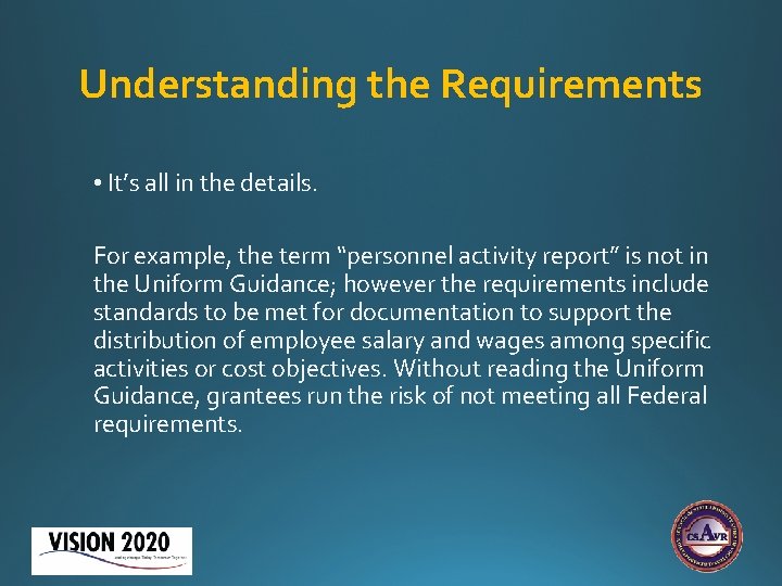 Understanding the Requirements • It’s all in the details. For example, the term “personnel