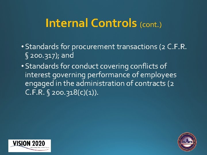 Internal Controls (cont. ) • Standards for procurement transactions (2 C. F. R. §