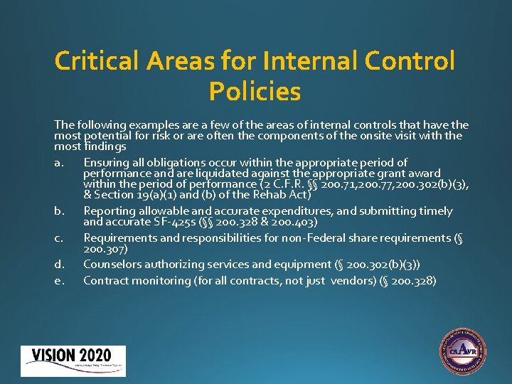 Critical Areas for Internal Control Policies The following examples are a few of the