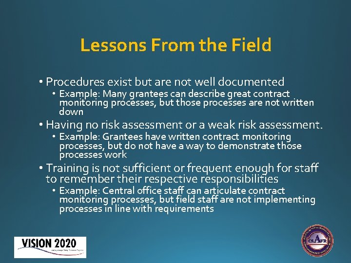 Lessons From the Field • Procedures exist but are not well documented • Example: