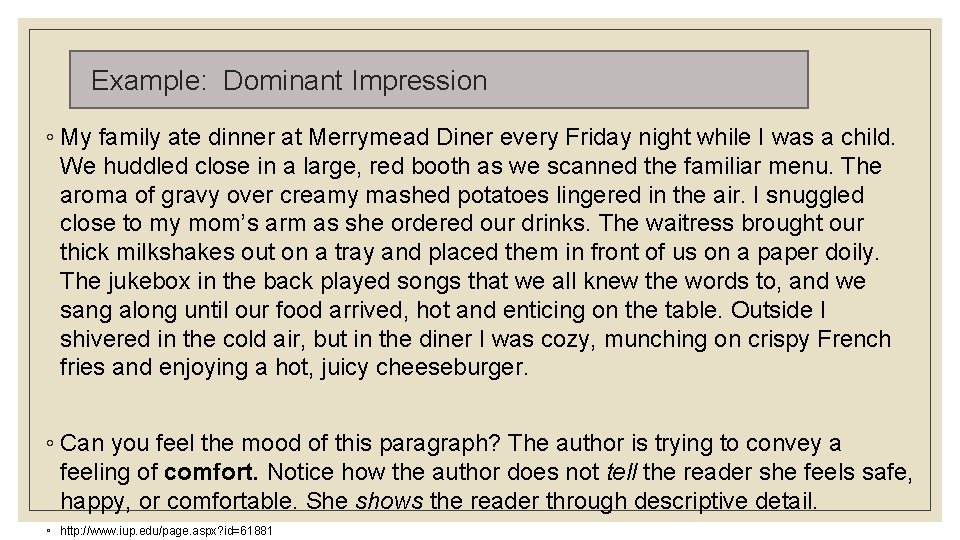 Example: Dominant Impression ◦ My family ate dinner at Merrymead Diner every Friday night