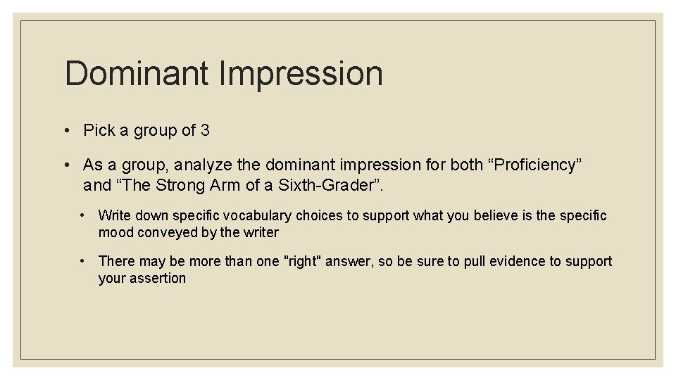 Dominant Impression • Pick a group of 3 • As a group, analyze the