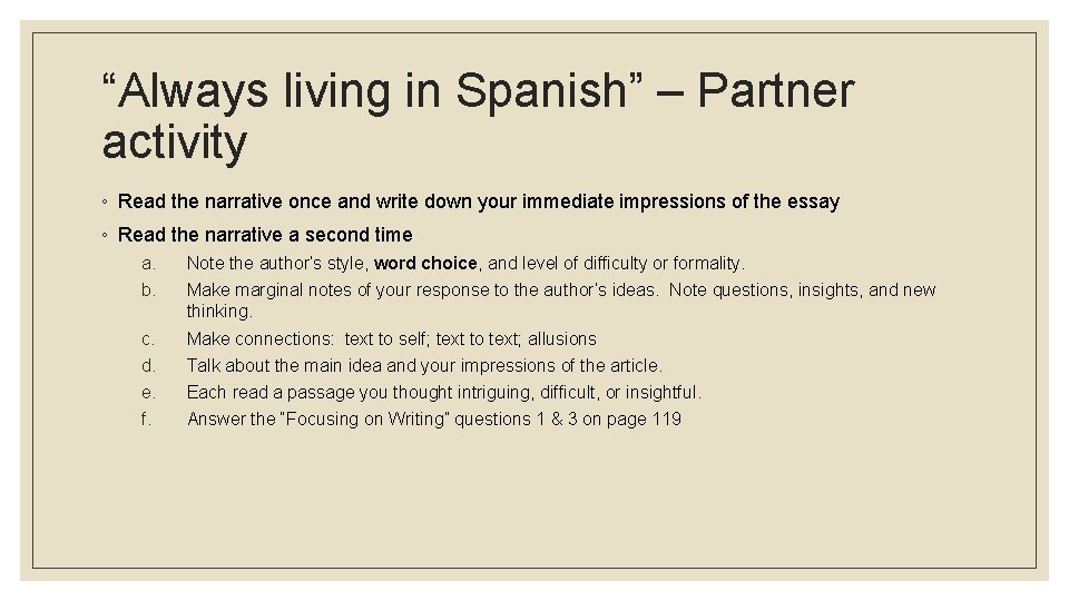 “Always living in Spanish” – Partner activity ◦ Read the narrative once and write