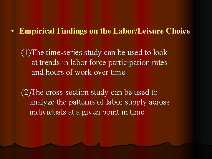  • Empirical Findings on the Labor/Leisure Choice (1)The time-series study can be used