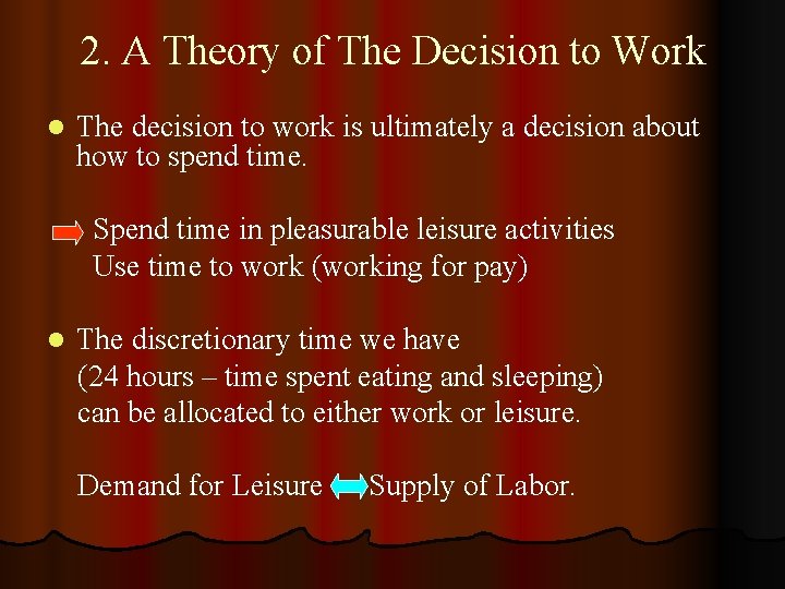 2. A Theory of The Decision to Work l The decision to work is