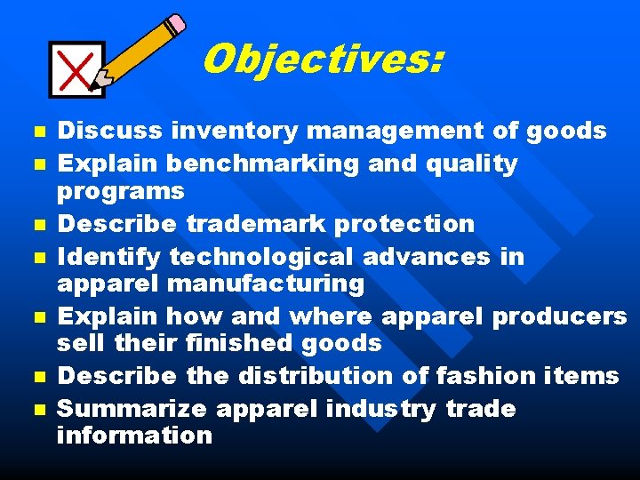 Objectives: n n n n Discuss inventory management of goods Explain benchmarking and quality