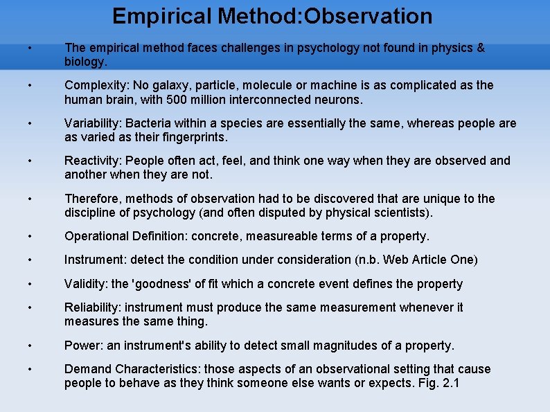Empirical Method: Observation • The empirical method faces challenges in psychology not found in
