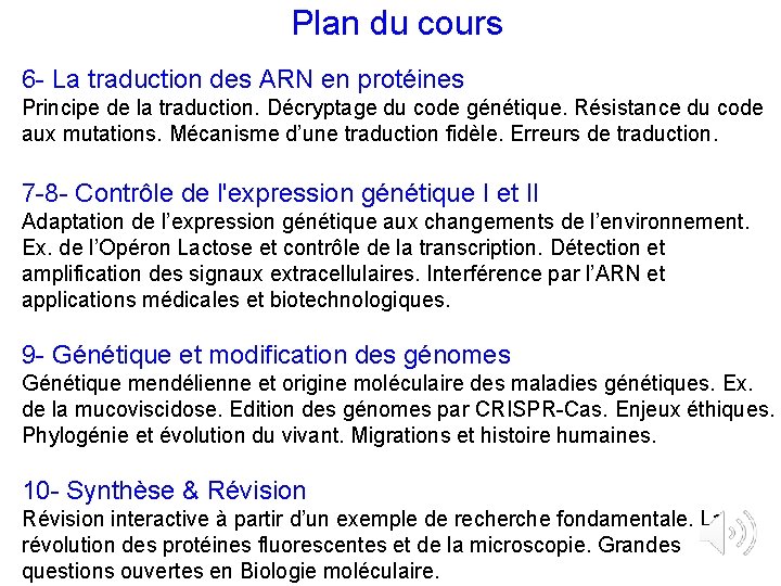 Plan du cours 6 - La traduction des ARN en protéines Principe de la