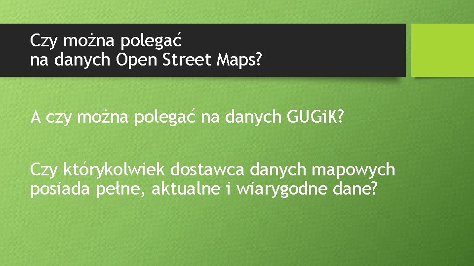 Czy można polegać na danych Open Street Maps? A czy można polegać na danych