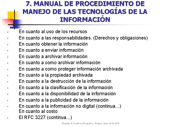 7. MANUAL DE PROCEDIMIENTO DE MANEJO DE LAS TECNOLOGÍAS DE LA INFORMACIÓN • •