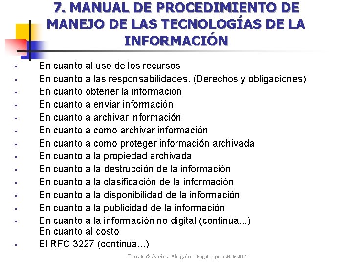 7. MANUAL DE PROCEDIMIENTO DE MANEJO DE LAS TECNOLOGÍAS DE LA INFORMACIÓN • • 7. MANUAL DE PROCEDIMIENTO DE MANEJO DE LAS TECNOLOGÍAS DE LA INFORMACIÓN • •