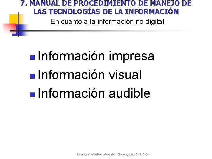 7. MANUAL DE PROCEDIMIENTO DE MANEJO DE LAS TECNOLOGÍAS DE LA INFORMACIÓN En cuanto