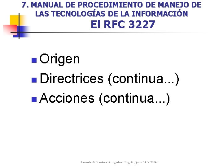 7. MANUAL DE PROCEDIMIENTO DE MANEJO DE LAS TECNOLOGÍAS DE LA INFORMACIÓN El RFC 7. MANUAL DE PROCEDIMIENTO DE MANEJO DE LAS TECNOLOGÍAS DE LA INFORMACIÓN El RFC