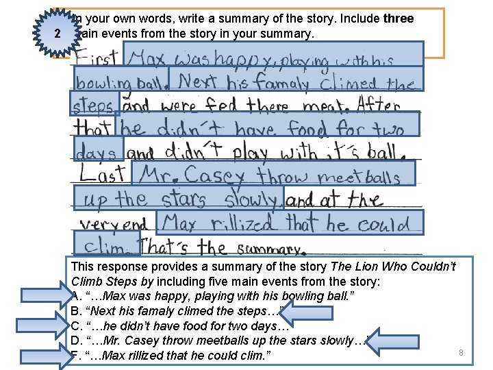 3 In your own words, write a summary of the story. Include three 2
