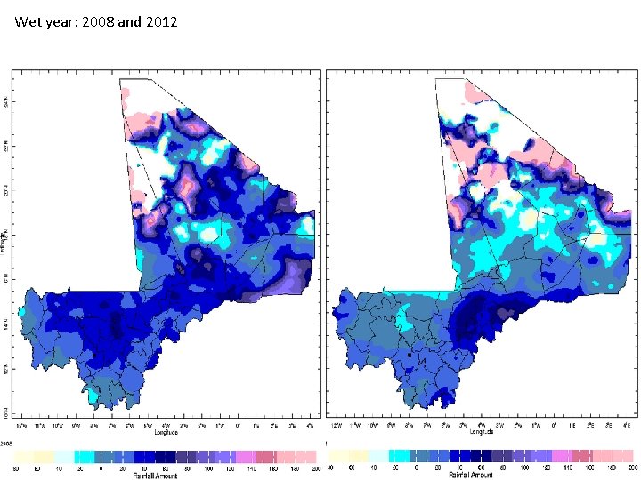 Wet year: 2008 and 2012 