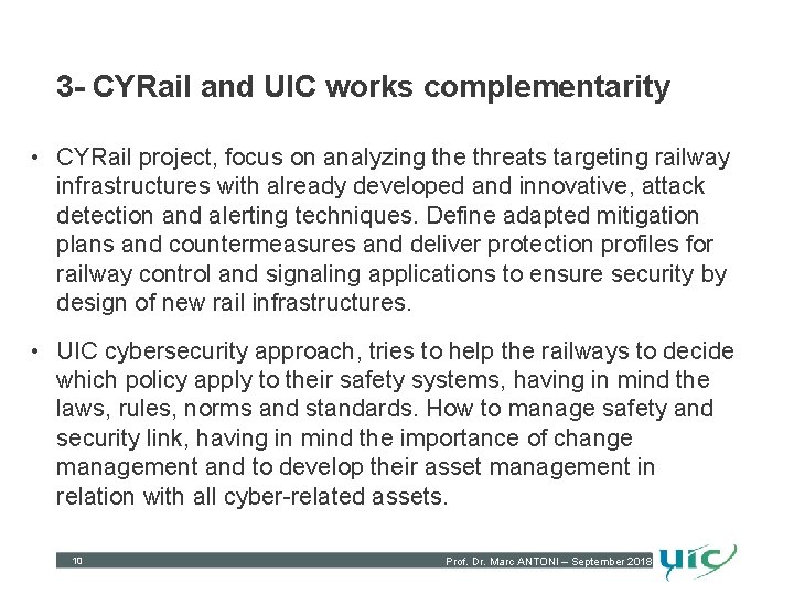 3 - CYRail and UIC works complementarity • CYRail project, focus on analyzing the