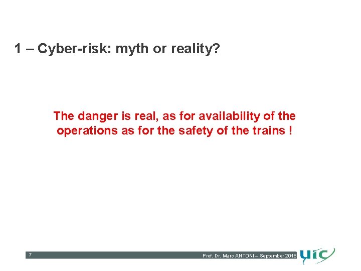 1 – Cyber-risk: myth or reality? The danger is real, as for availability of