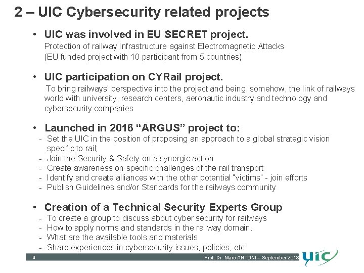 2 – UIC Cybersecurity related projects • UIC was involved in EU SECRET project.