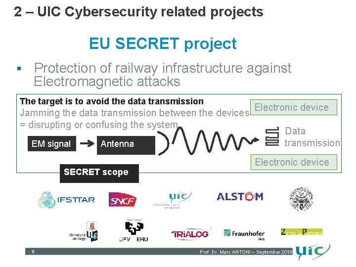 2 – UIC Cybersecurity related projects EU SECRET project § Protection of railway infrastructure