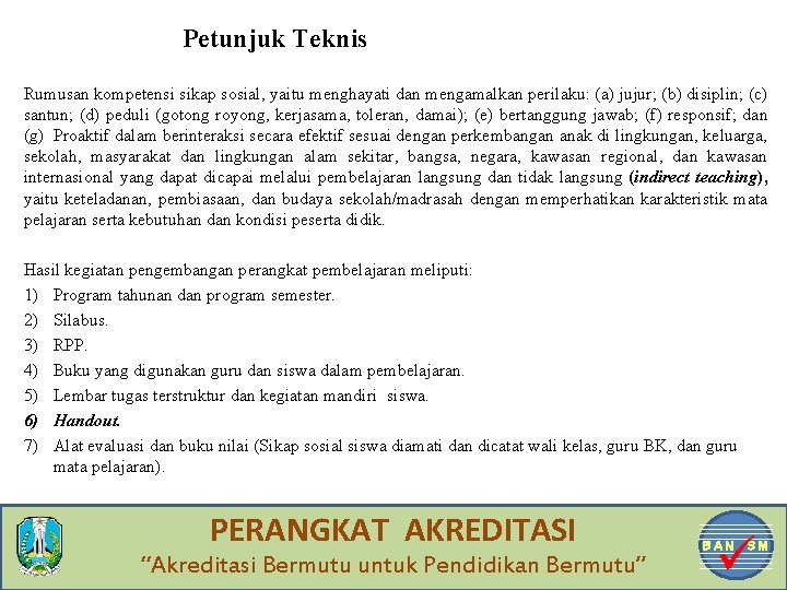 Petunjuk Teknis Rumusan kompetensi sikap sosial, yaitu menghayati dan mengamalkan perilaku: (a) jujur; (b)