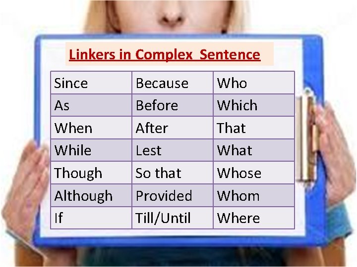 Linkers in Complex Sentence Since As When While Though Although If Because Before After