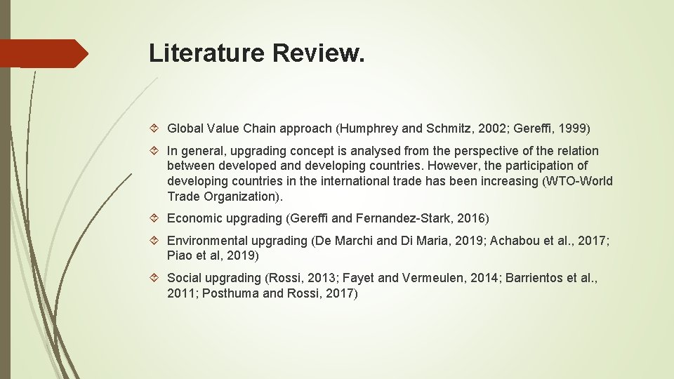 Literature Review. Global Value Chain approach (Humphrey and Schmitz, 2002; Gereffi, 1999) In general,