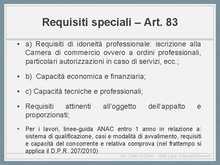 Requisiti speciali – Art. 83 • a) Requisiti di idoneità professionale: iscrizione alla Camera