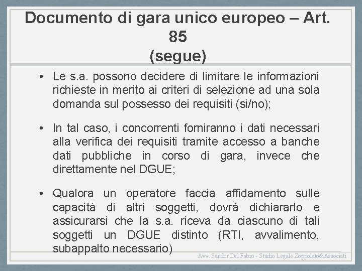 Documento di gara unico europeo – Art. 85 (segue) • Le s. a. possono