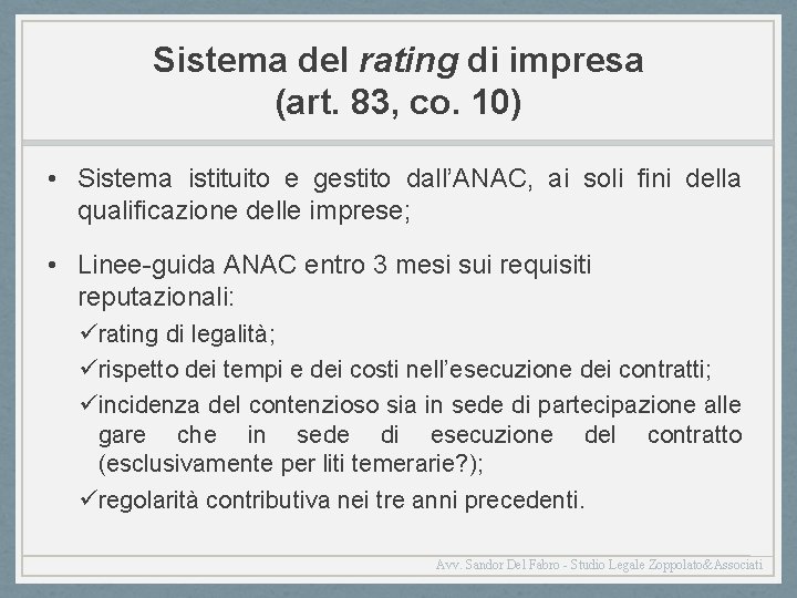 Sistema del rating di impresa (art. 83, co. 10) • Sistema istituito e gestito