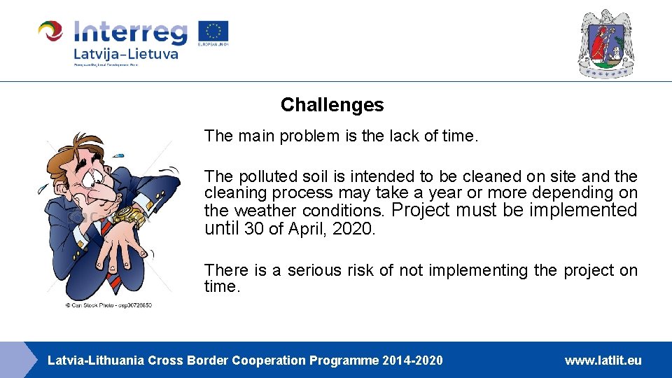 Challenges The main problem is the lack of time. The polluted soil is intended