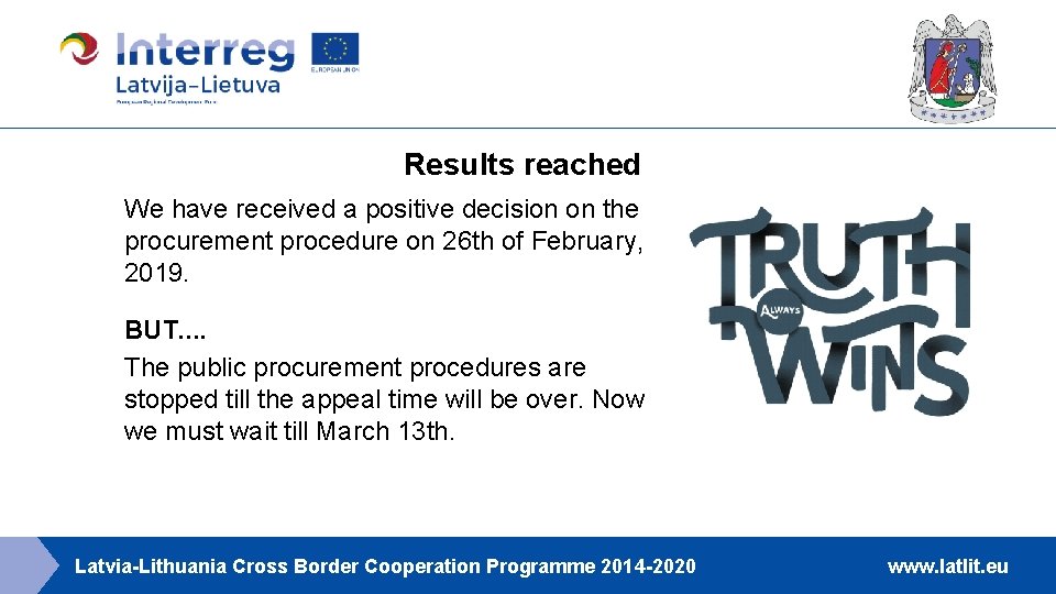 Results reached We have received a positive decision on the procurement procedure on 26