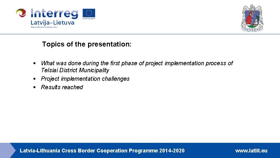 Topics of the presentation: § What was done during the first phase of project