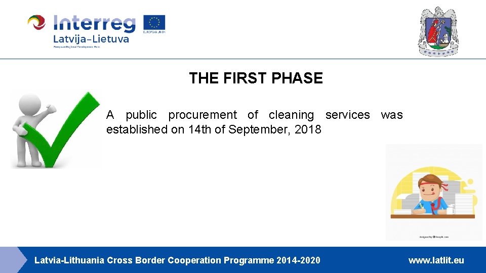 THE FIRST PHASE A public procurement of cleaning services was established on 14 th