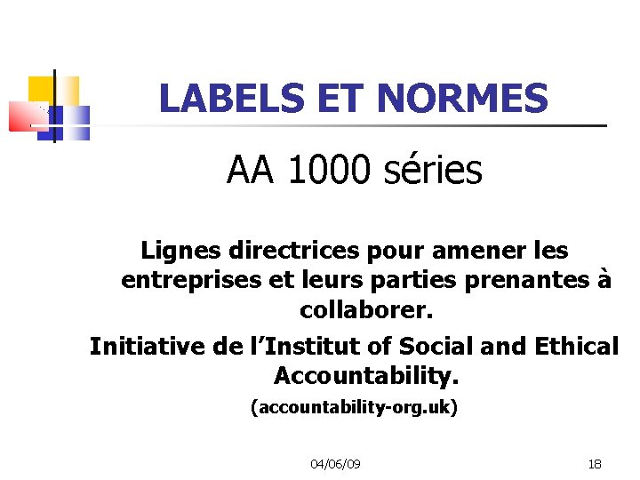 LABELS ET NORMES AA 1000 séries Lignes directrices pour amener les entreprises et leurs