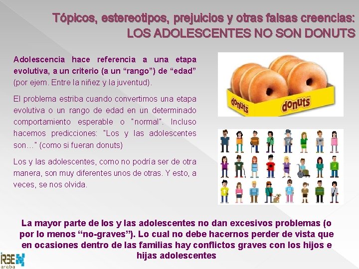 Tópicos, estereotipos, prejuicios y otras falsas creencias: LOS ADOLESCENTES NO SON DONUTS Adolescencia hace