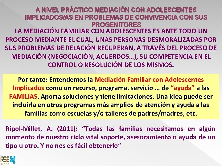 A NIVEL PRÁCTICO MEDIACIÓN CON ADOLESCENTES IMPLICADOS/AS EN PROBLEMAS DE CONVIVENCIA CON SUS PROGENITORES