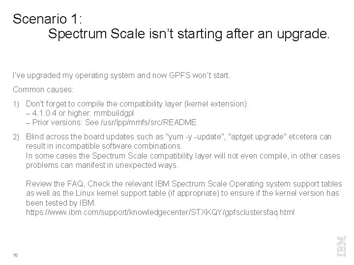 Scenario 1: Spectrum Scale isn’t starting after an upgrade. I’ve upgraded my operating system