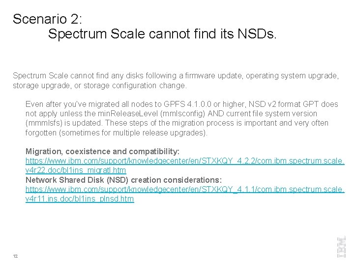 Scenario 2: Spectrum Scale cannot find its NSDs. Spectrum Scale cannot find any disks
